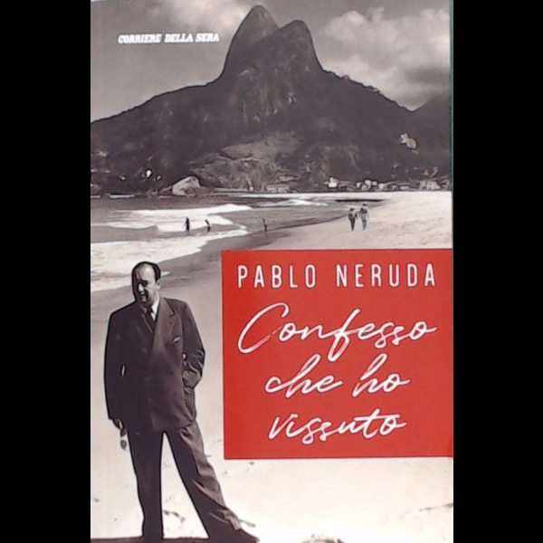 Confesso che ho vissuto - Pablo Neruda - 30001 - 22/9/2023